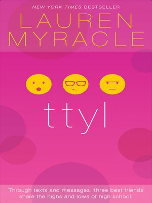 a review of ttyl by lauren myracle Lauren myracle’s novels take an ms myracle’s so-called internet girls series — consisting of the titles ”ttyl sunday review video. a review of ttyl by lauren myracle Lauren myracle’s novels take an ms myracle’s so-called internet girls series — consisting of the titles ”ttyl sunday review video.